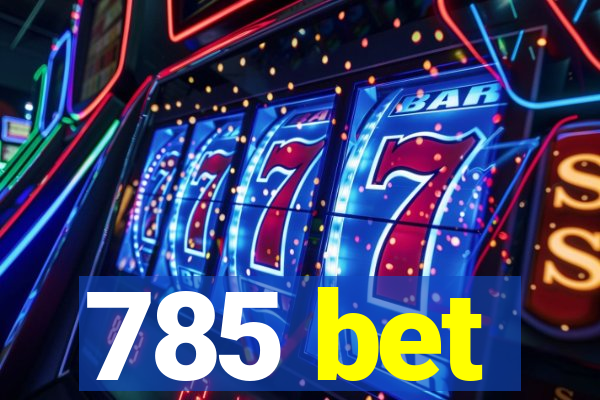 785 bet